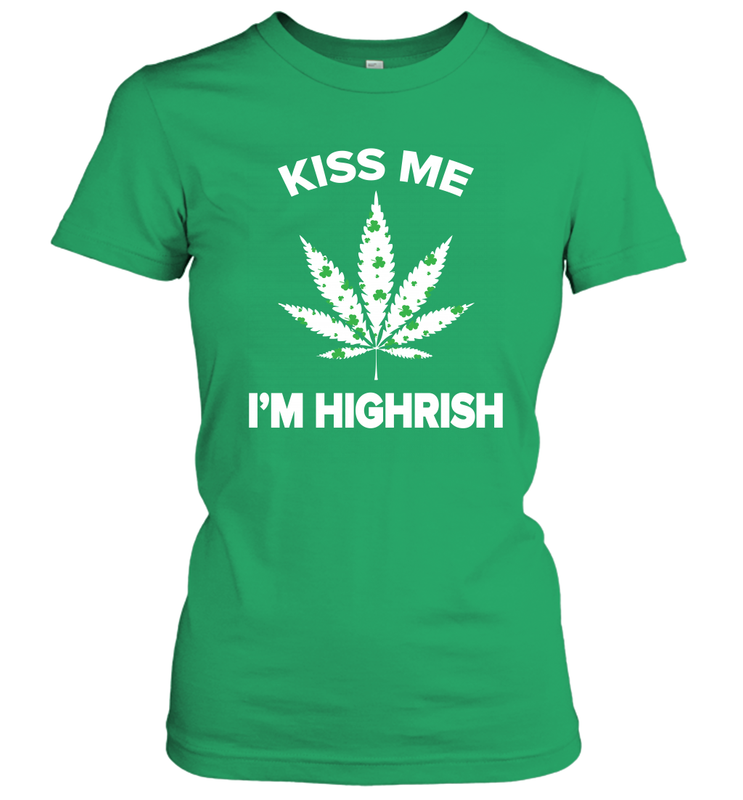 Kiss me I'm highrish Women's T-Shirt - kambletee