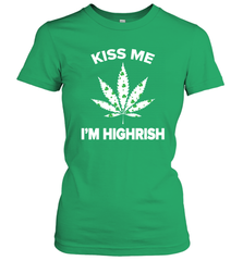 Kiss me I'm highrish Women's T-Shirt - kambletee