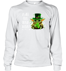 Baby Yoda hug St Patricks Day a wee bit Irish today Long Sleeve T-Shirt - kambletee