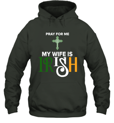 Pray for me my wife is Irish Hoodie - kambletee
