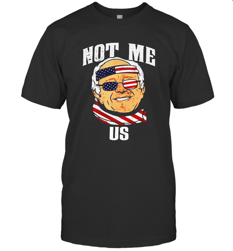 Not Me US Bernie Sanders 2020 for President Men's T-Shirt - kambletee