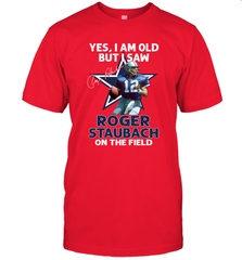Yes I Am Old But I Was Roger Staubach In The Field Men's T-Shirt - kambletee
