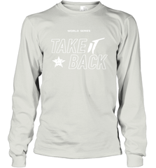 Take It Back Houston Astros MLB World Series 2020 Long Sleeve T-Shirt - kambletee