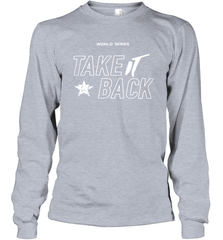 Take It Back Houston Astros MLB World Series 2020 Long Sleeve T-Shirt - kambletee