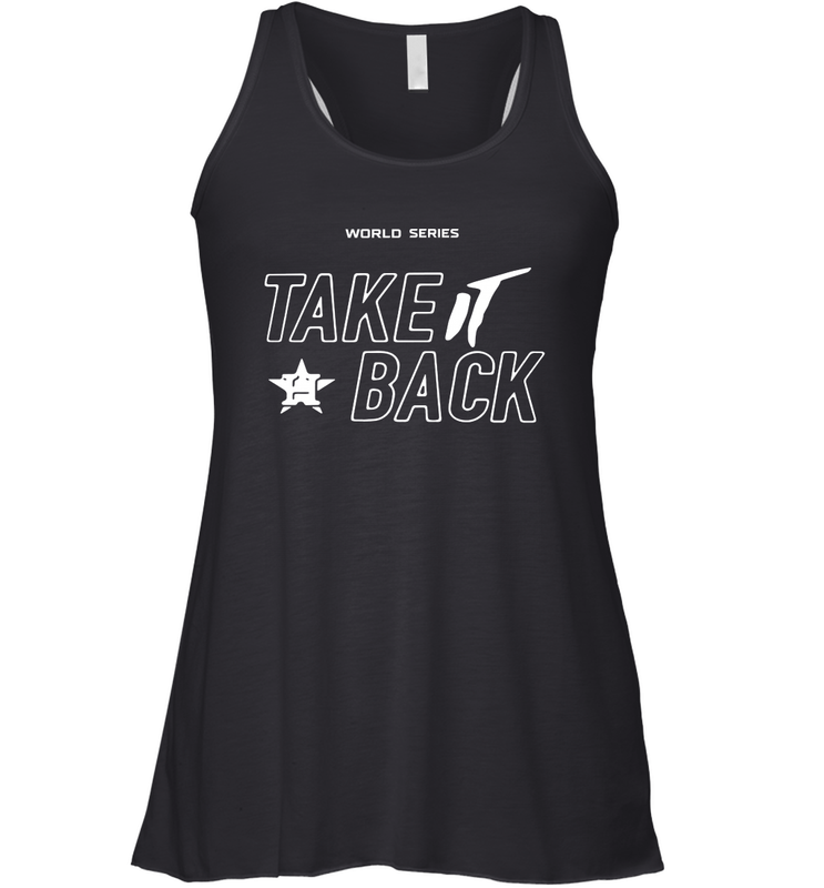 Take It Back Houston Astros MLB World Series 2020 Racerback Tank - kambletee