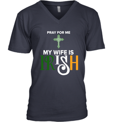 Pray for me my wife is Irish Men's V-Neck - kambletee