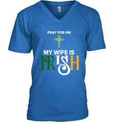 Pray for me my wife is Irish Men's V-Neck - kambletee