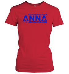 Vote Anna Hill District 1 BOE Put a CPA to work for you Women's T-Shirt - kambletee