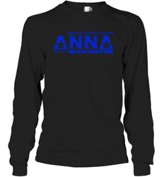 Vote Anna Hill District 1 BOE Put a CPA to work for you Long Sleeve T-Shirt - kambletee