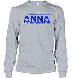 Vote Anna Hill District 1 BOE Put a CPA to work for you Long Sleeve T-Shirt - kambletee