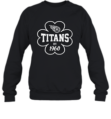 Patrick's Day Shamrock For Tennessee Titans Fans Sweatshirt - kambletee