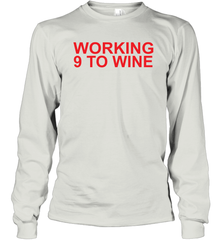 Carly Pearce Working 9 To Wine Long Sleeve T-Shirt - kambletee