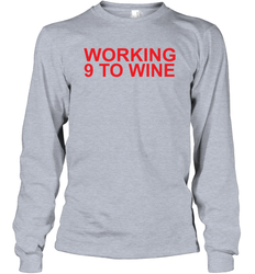 Carly Pearce Working 9 To Wine Long Sleeve T-Shirt - kambletee