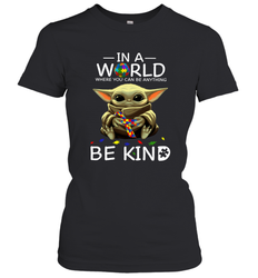 Baby Yoda Autism in a world where you can be anything be kind Women's T-Shirt - kambletee