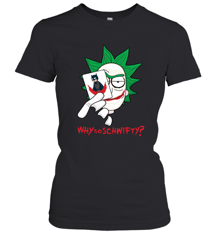 Rick and Morty Joker Why so Schwifty Women's T-Shirt - kambletee