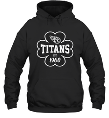 Patrick's Day Shamrock For Tennessee Titans Fans Hoodie - kambletee