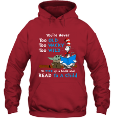 Dr Seuss and Baby Yoda you are never too old Hoodie - kambletee
