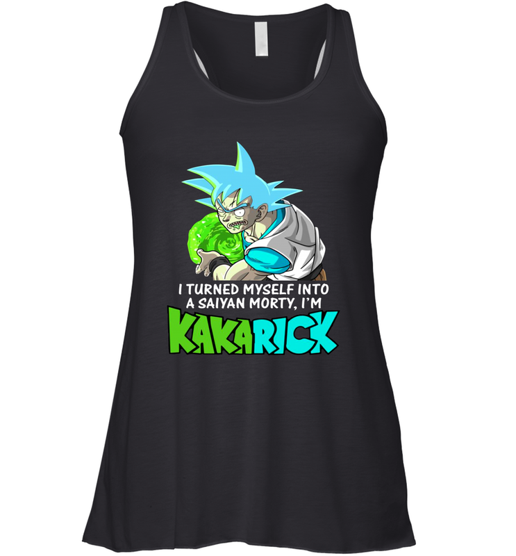 Kakarick I turned myself into a saiyan Rick And Morty Racerback Tank - kambletee