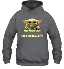 Baby Yoda Mir Nicht Auf Den Sack Gehen Du Sollst Hoodie - kambletee