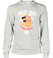 Not Me US Bernie Sanders 2020 for President Long Sleeve T-Shirt - kambletee