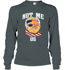 Not Me US Bernie Sanders 2020 for President Long Sleeve T-Shirt - kambletee