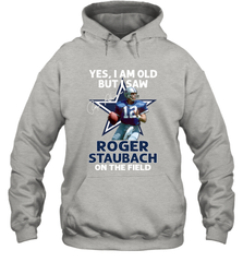 Yes I Am Old But I Was Roger Staubach In The Field Hoodie - kambletee
