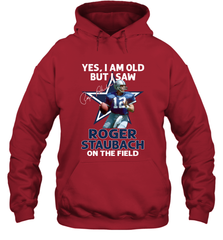 Yes I Am Old But I Was Roger Staubach In The Field Hoodie - kambletee