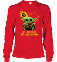 Baby Yoda Just It's Not Religion It's Relationship Long Sleeve T-Shirt - kambletee