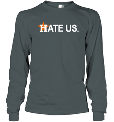 Hate Us Houston Astros Baseball Long Sleeve T-Shirt - kambletee