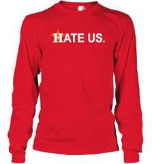 Hate Us Houston Astros Baseball Long Sleeve T-Shirt - kambletee