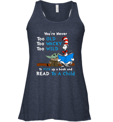 Dr Seuss and Baby Yoda you are never too old Racerback Tank - kambletee