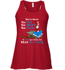 Dr Seuss and Baby Yoda you are never too old Racerback Tank - kambletee