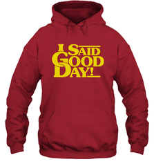 I said good day Hoodie - kambletee