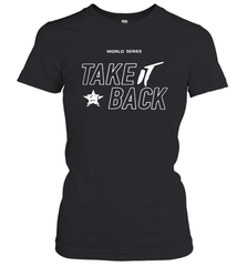 Take It Back Houston Astros MLB World Series 2020 Women's T-Shirt - kambletee