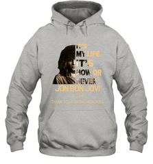 It's My Life It's Now Or Never Jon Bon Jovi Hoodie - kambletee