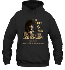 It's My Life It's Now Or Never Jon Bon Jovi Hoodie - kambletee