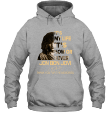It's My Life It's Now Or Never Jon Bon Jovi Hoodie - kambletee