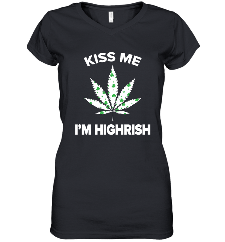 Kiss me I'm highrish Women's V-Neck - kambletee