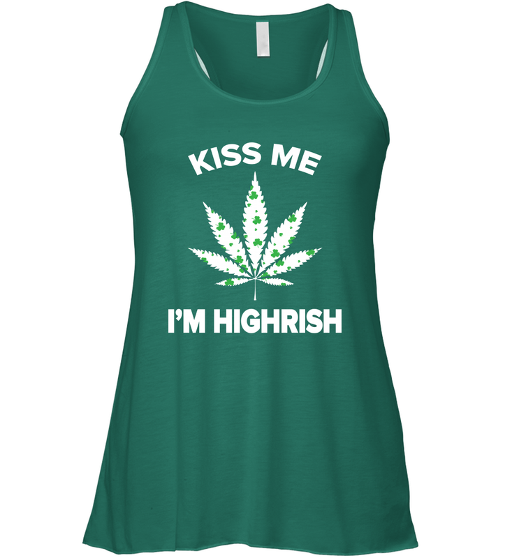 Kiss me I'm highrish Racerback Tank - kambletee