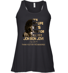 It's My Life It's Now Or Never Jon Bon Jovi Racerback Tank - kambletee
