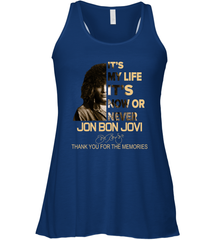 It's My Life It's Now Or Never Jon Bon Jovi Racerback Tank - kambletee