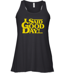 I said good day Racerback Tank - kambletee