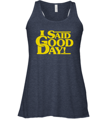 I said good day Racerback Tank - kambletee