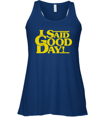 I said good day Racerback Tank - kambletee