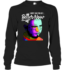 Post Malone I Hope That You Get Better Now Long Sleeve T-Shirt - kambletee
