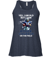 Yes I Am Old But I Was Roger Staubach In The Field Racerback Tank - kambletee
