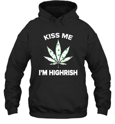 Kiss me I'm highrish Hoodie - kambletee