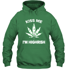 Kiss me I'm highrish Hoodie - kambletee