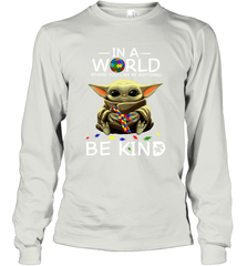 Baby Yoda Autism in a world where you can be anything be kind Long Sleeve T-Shirt - kambletee