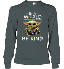 Baby Yoda Autism in a world where you can be anything be kind Long Sleeve T-Shirt - kambletee